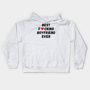 Best fucking boyfriend ever Kids Hoodie